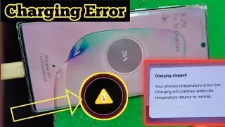 samsung battery tamprature problem || Note 10 charging error All samsung |mobile charging solution