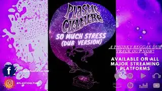 Plastic Culture - So Much Stress Dub