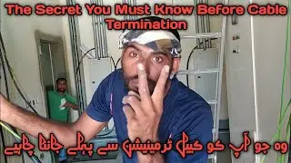 The Secret You Must Know Before Cable Termination | وہ جو آپ کو کیبل ٹرمینیشن سے پہلے جاننا چاہیے۔