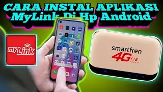 TUTORIAL CARA INSTAL DI HP ANDROID APLIKASI MYLINK UNTUK MODEM WIFI SMARTFREN M5 M6 M6X S1