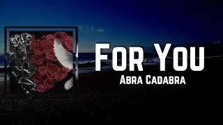 For You Lyrics - Abra Cadabra