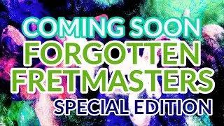 Coming Soon - Forgotten Fretmasters SPECIAL EDITION - TEASER TRAILER 
