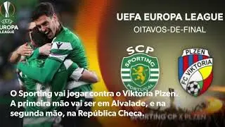 Sorteio dos Oitavos de Final da Liga Europa