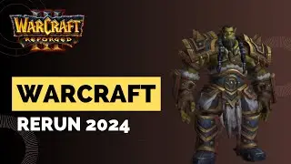 WARCRAFT III REFORGED - RERUN 2024 | ESTAMOS DE VUELTA