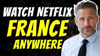 How to Watch France Netflix Library From Anywhere (2025) ✅