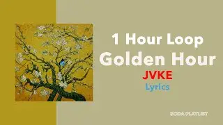 (1 Hour Loop) Golden Hour - JVKE (Lyrics)