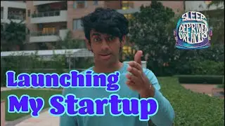Launching my Startup at 19 | Sleep Deprived Dreamers