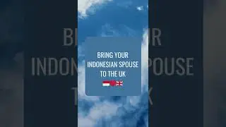 Bring Your Indonesian Spouse to the UK 🇮🇩❤️🇬🇧
