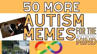 50 Autism Memes for the Autistic Mind Pt 2