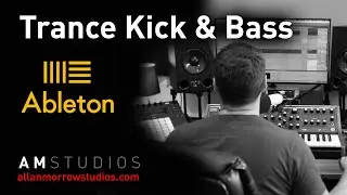 Trance Kick & Bass Tutorial - Ableton Live - allanmorrowstudios.com