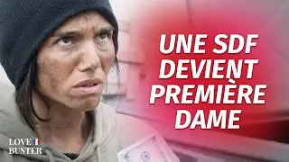 Une SDF Devient Première Dame | 