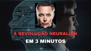 A Revolução do Neura Link em 3 Minutos em Português