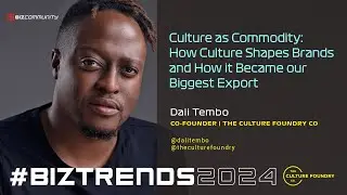 #BizTrends2024: Dali Tembo – Culture: redefining the African narrative