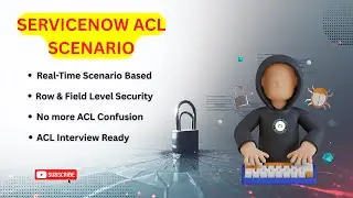 ServiceNow ACL Explained | Real-Time Scenario Based ACL | Row & Field Level Security