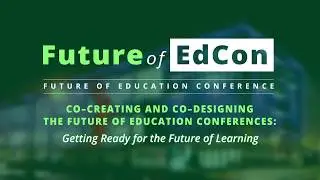 FUTURE OF EDUCATION CONFERENCE (FEBRUARY 2019)