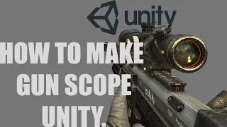 Unity FPS Series #1 - Gun Scope