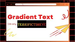 Gradient Text using only CSS | CSS clips TerrificTimeYC