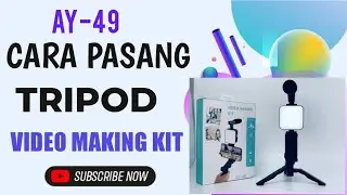 CARA PASANG TRIPOD VIDEO MAKING KIT AY 49 | Unboxingvideo tripod AY-49