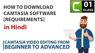 How to Download and Install Camtasia Software - Camtasia Video Editing Tutorial: Class 1