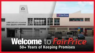 Welcome to FairPrice: 50+ Years of Keeping Promises