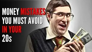 10 MONEY MISTAKES You Should Avoid In Your 20s