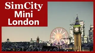 SimCity (2013) - Mini London | SimValera
