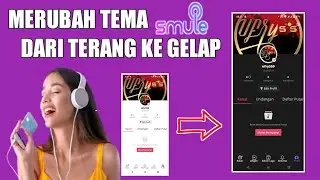CARA MERUBAH TAMPILAN SMULE MENJADI GELAP LANGSUNG DARI APLIKASI