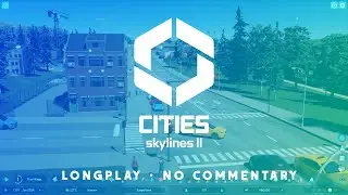 Relaxing Gameplay: Cities Skylines 2 long-play (no commentary) 😌 Chill PC game with music