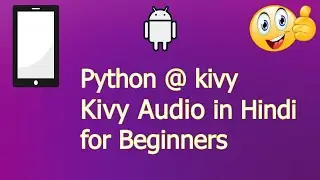 kivy @ python Audio (sound) inf hindi for beginners