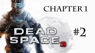 Dead Space 3 - Gameplay - Part 2 - Chapter 1