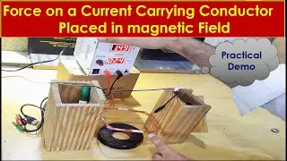 Force on a Current Carrying Conductor placed in a Magnetic Field || Practical Demonstarti