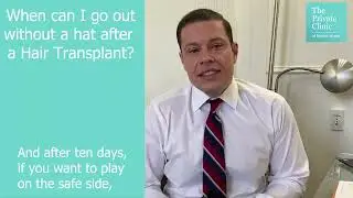 When can I go out without a hat after a Hair Transplant?
