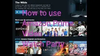 How to use Amazon Prime Video Watch Party