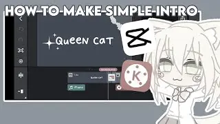 How to make an simple intro on kinemaster | QueeN CaT