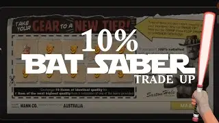 10% BATSABER TRADE UP - TF2