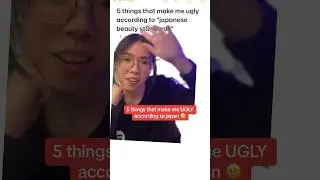 5 reasons you’re UGLY in Japan 🙃