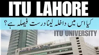 ITU University Lahore | life ITU Lahore | Admission Guidance | Is it Right option