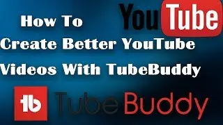 HOW TO GET MORE VIEWS AND SUBSCRIBERS ON YOUTUBE!!-TubeBuddy Tutorial
