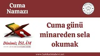 Cuma günü minareden sela okumak