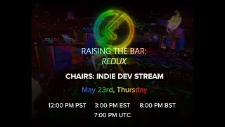 Raising the Bar: Redux - CHAIRS Indie Dev Stream