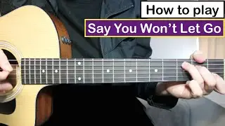 James Arthur - Say You Won't Let Go | Guitar Lesson (Tutorial) Chords