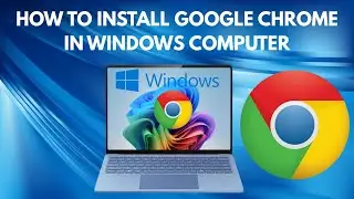 How to download & install Google Chrome on Laptop - PC Windows
