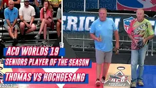 Johnny Thomas vs Micheal Hochgesang - Seniors Player of the Season - ACO Worlds 19