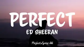 Ed Sheeran - Perfect (Lyrics)