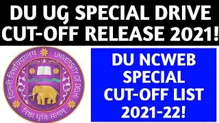 DU UG SPECIAL DRIVE CUTOFF 2021-22! DU NCWEB SPECIAL CUTOFF 2021-22! DU ADMISSION PROCESS 2021-22!