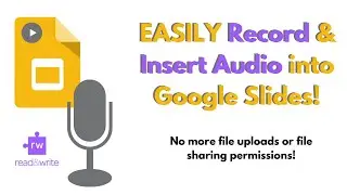 Easily Record & Insert Audio in Google Slides with Read&Write Extension | No file sharing or uploads