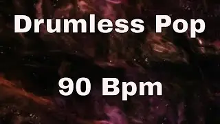 Drumless Pop 90 Bpm ,No Drums Backing Track