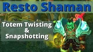 Totem Twisting & Snapshotting - Restoration Shaman | TBC | WoW Classic