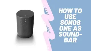 How to use your Sonos One as a Soundbar