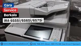 Mesin Fotocopy Canon iRA 6555i/6565i/6575i DADF | Cara Service Berkala Secara Mandiri